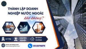 THANH LAP DOANH NGHIEP NUOC NGOAI